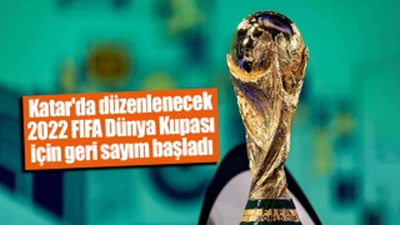 Katar'da düzenlenecek 2022 FIFA Dünya Kupası için geri sayım başladı