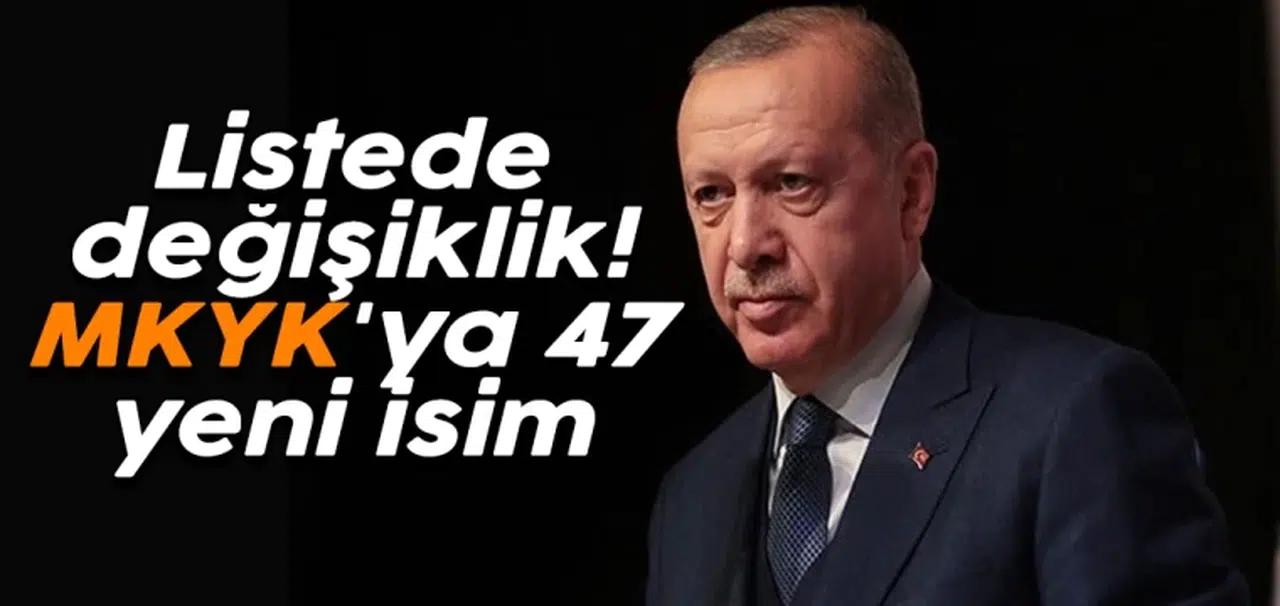 Listede değişiklik! MKYK'ya 47 yeni isim eklendi!