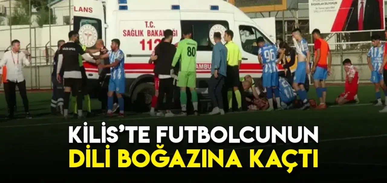 Kilis’te futbolcunun dili boğazına kaçtı