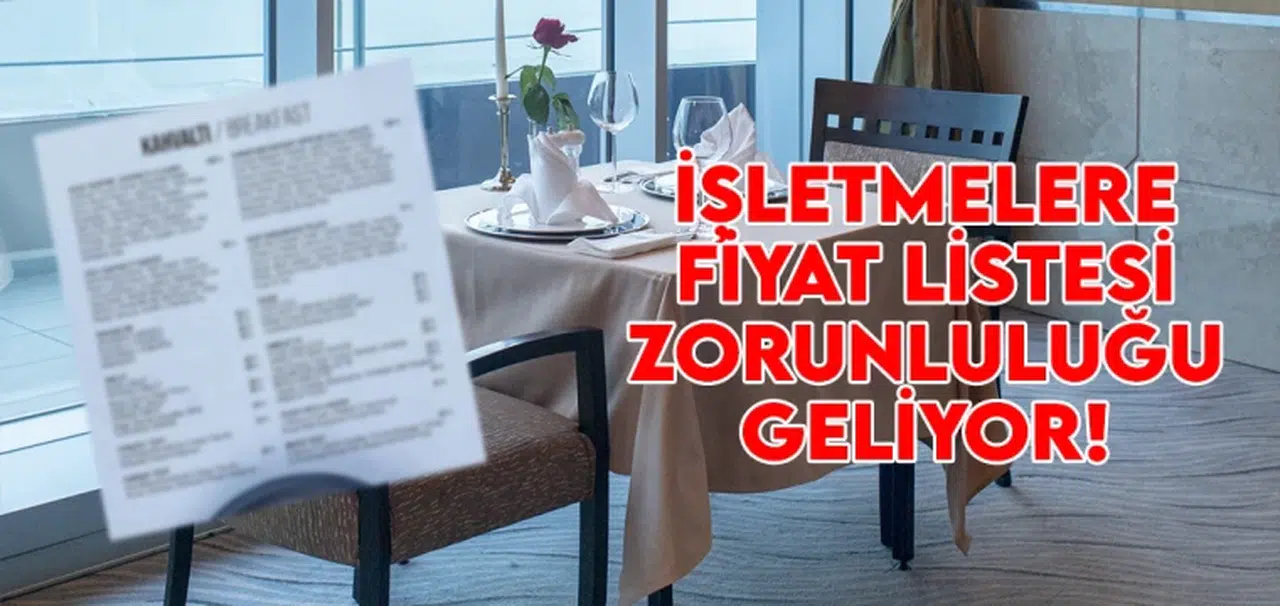İşletmelere fiyat listesi zorunluluğu geliyor!