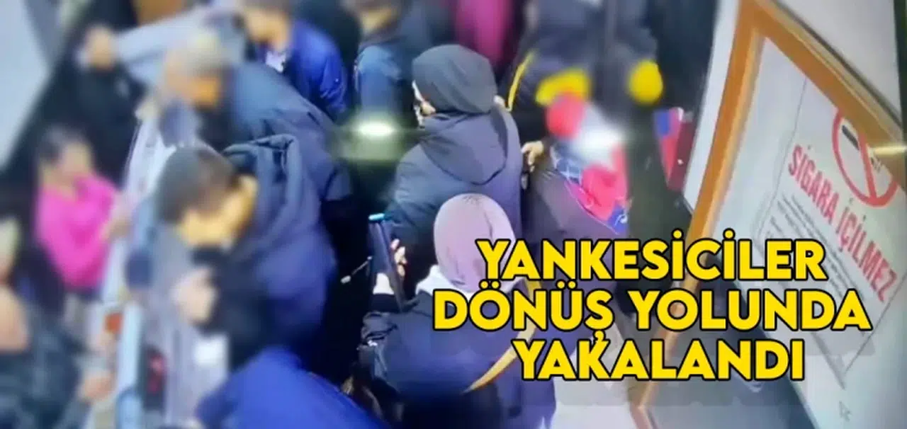 YANKESİCİLER DÖNÜŞ YOLUNDA YAKALANDI