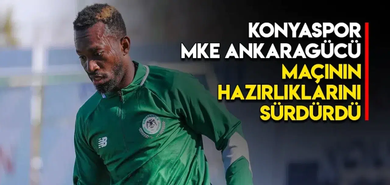 Konyaspor, MKE Ankaragücü maçının hazırlıklarını sürdürdü