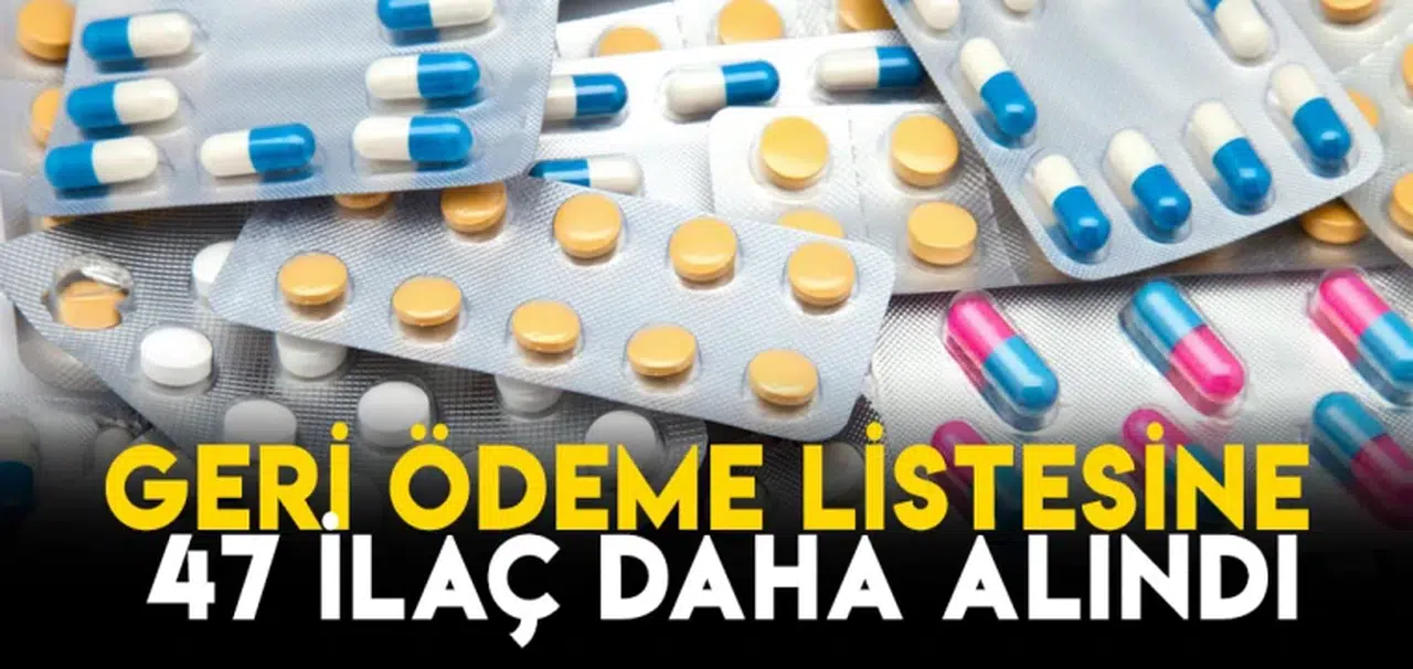 Geri ödeme listesine 47 ilaç daha alındı