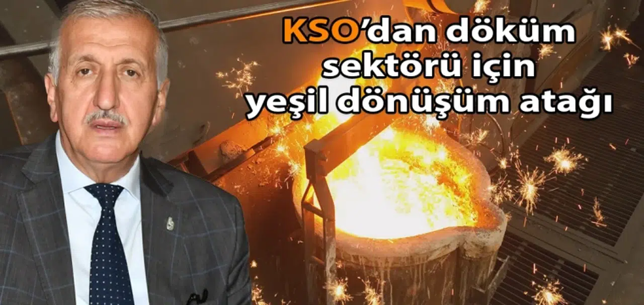 KSO’dan döküm sektörü için yeşil dönüşüm atağı