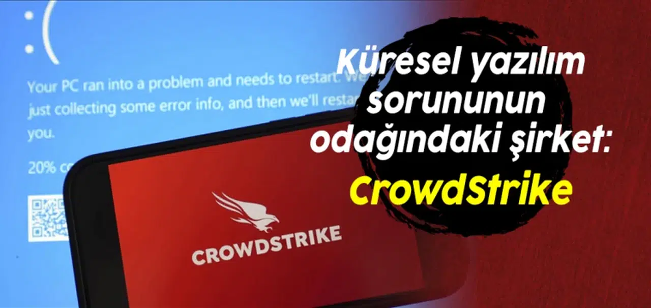 Küresel yazılım sorununun odağındaki şirket: CrowdStrike