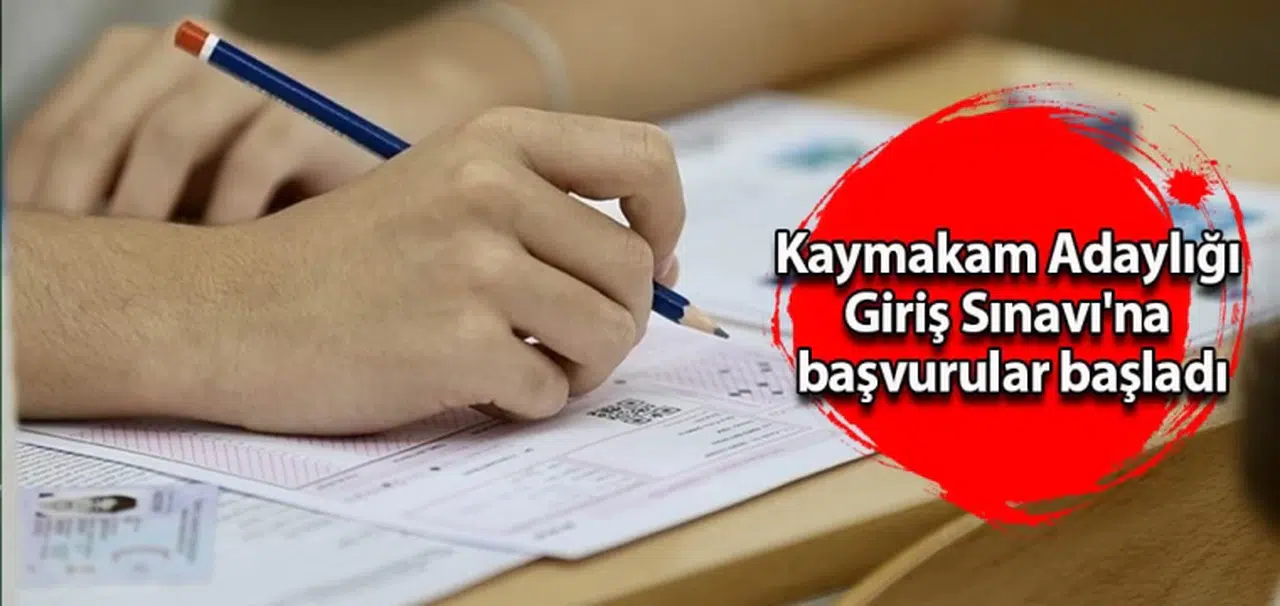 Kaymakam Adaylığı Giriş Sınavı'na başvurular başladı
