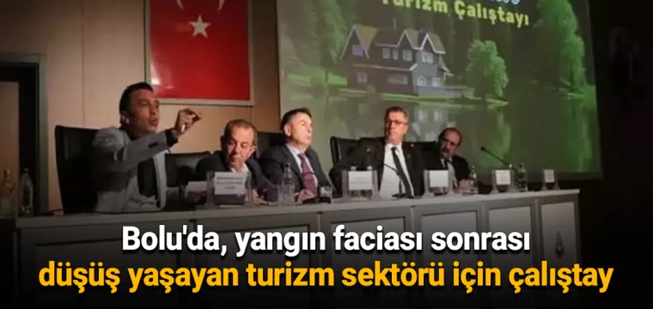 Bolu'da, yangın faciası sonrası düşüş yaşayan turizm sektörü için çalıştay