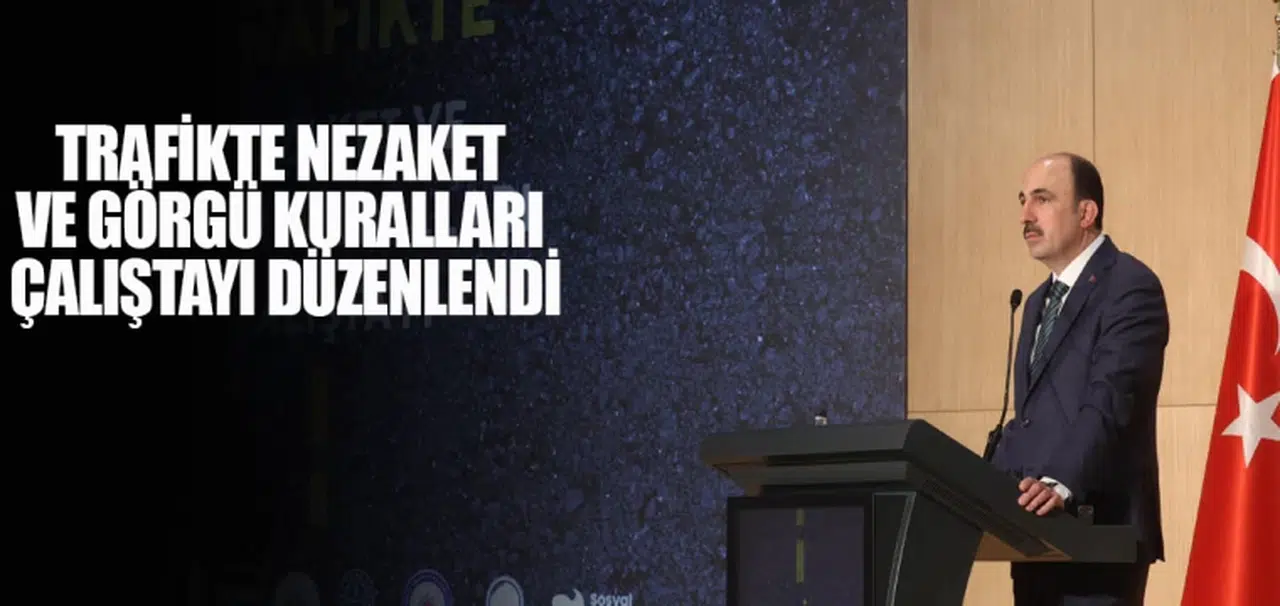 TRAFİKTE NEZAKET VE GÖRGÜ KURALLARI ÇALIŞTAYI DÜZENLENDİ
