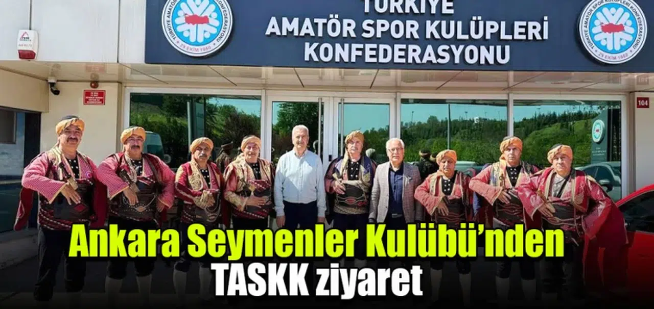 Ankara Seymenler Kulübü'nden TASKK ziyaret