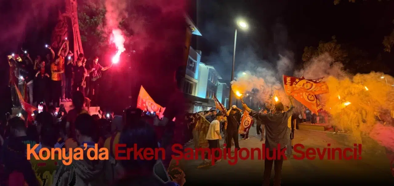 Konya’da Erken Şampiyonluk Sevinci!