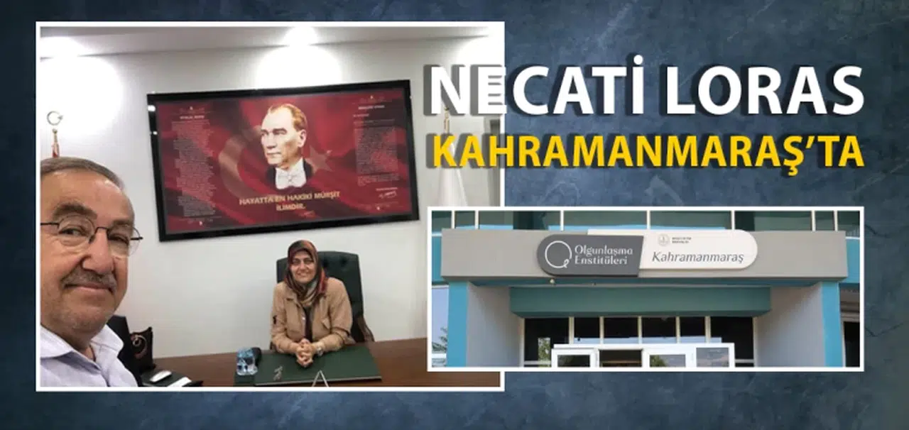 Necati Loras Kahramanmaraş’ta