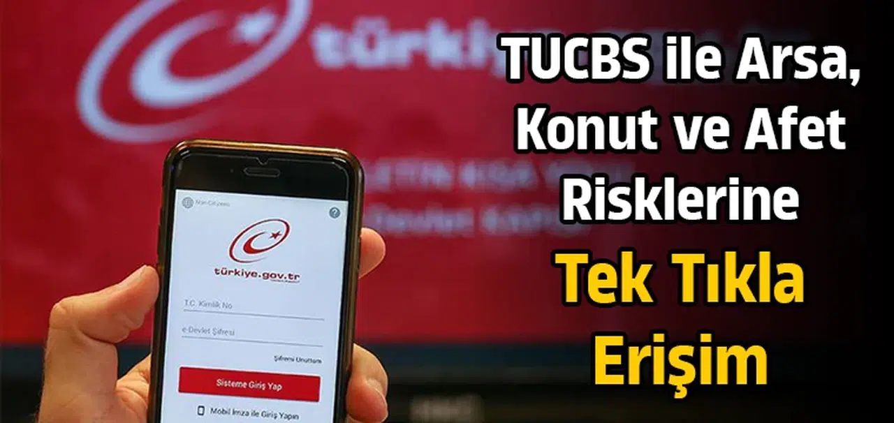 TUCBS ile arsa, konut ve afet risklerine tek tıkla erişim