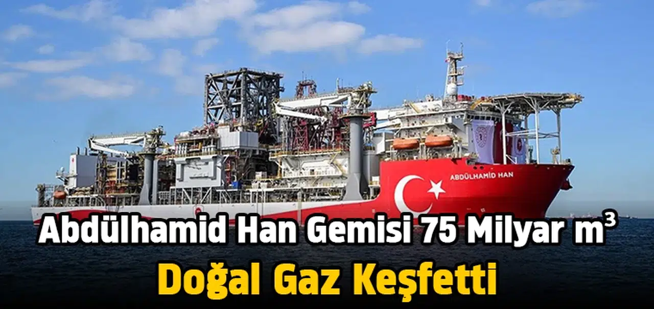 Abdülhamid Han Gemisi 75 milyar metreküp doğal gaz keşfetti