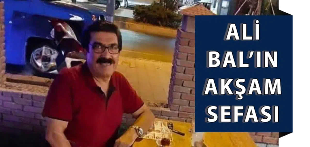 Ali Bal’ın Akşam Sefası