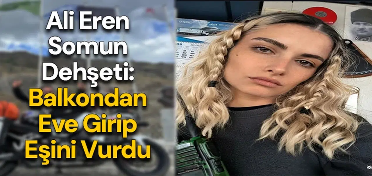Ali Eren Somun dehşeti: Balkondan eve girip eşini vurdu