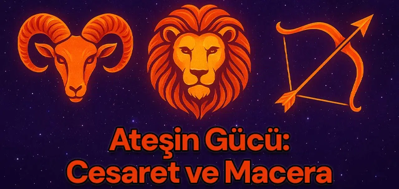 Ateşin gücü: Cesaret ve macera