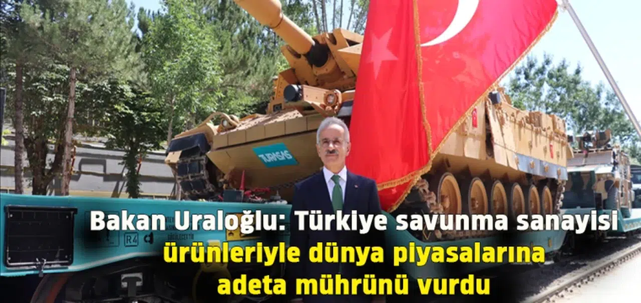 Bakan Uraloğlu: Türkiye savunma sanayisi ürünleriyle dünya piyasalarına adeta mührünü vurdu