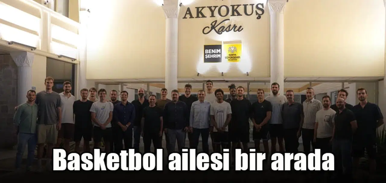Basketbol ailesi bir arada