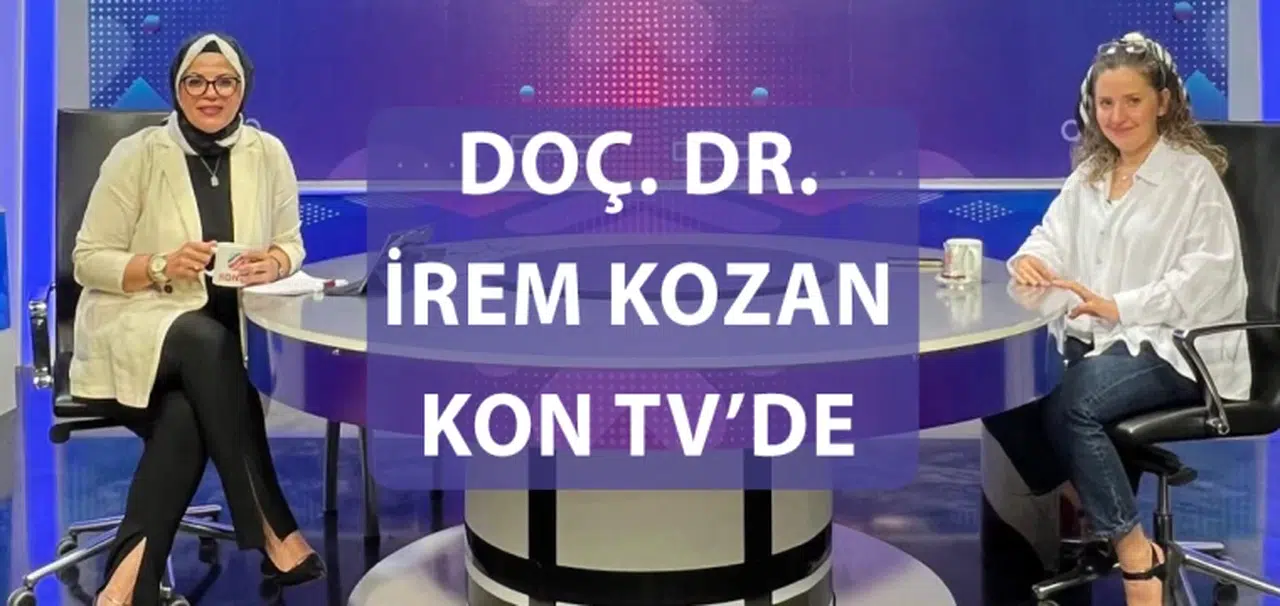 Doç. Dr. İrem Kozan KON TV’de