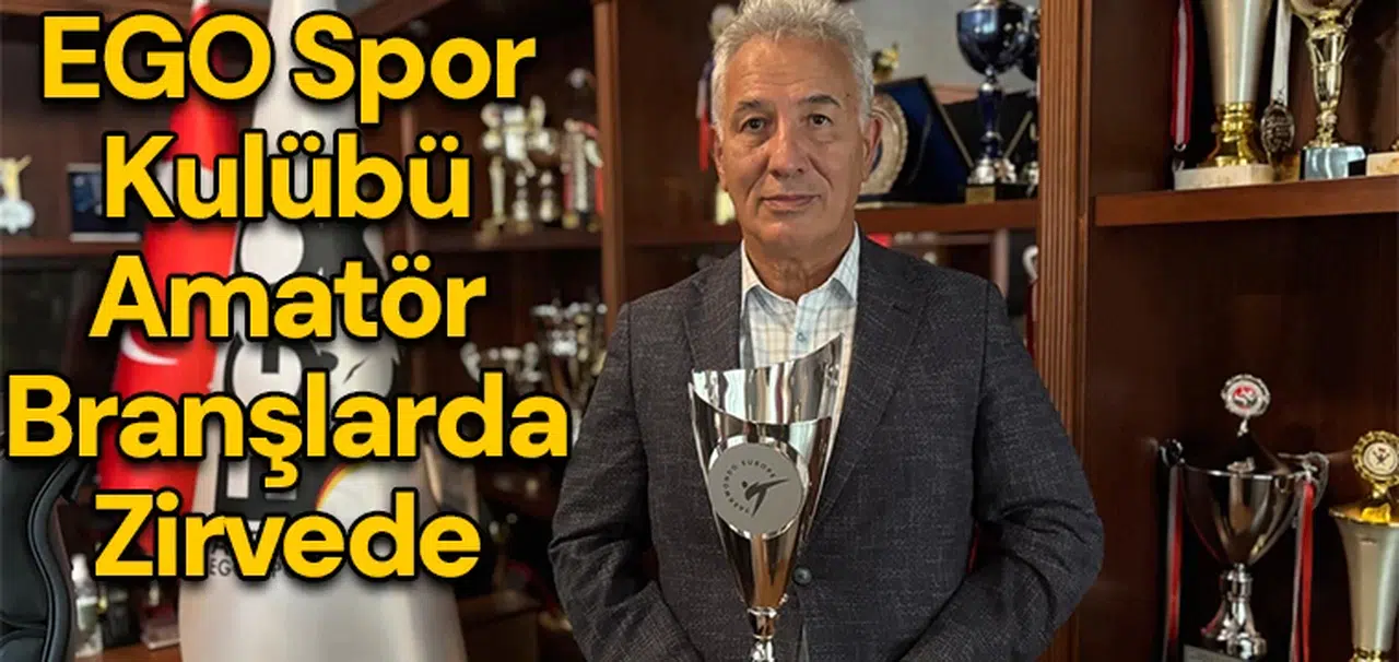 EGO spor kulübü amatör branşlarda zirvede