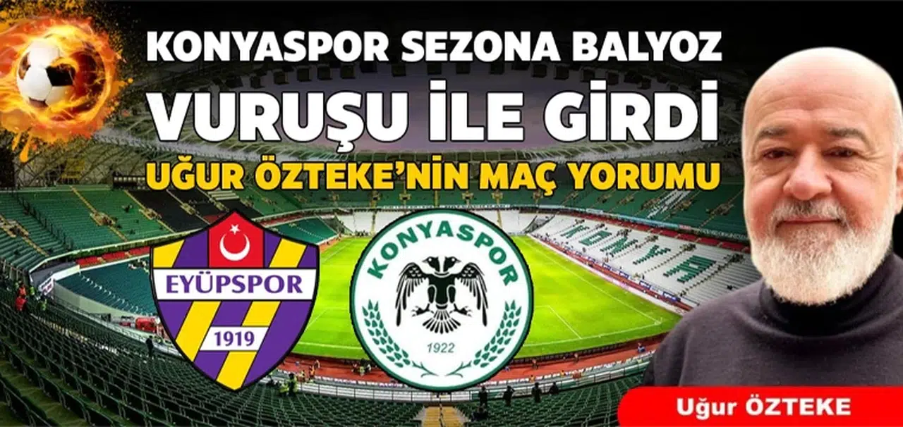 Konyaspor sezona balyoz vuruşu ile girdi