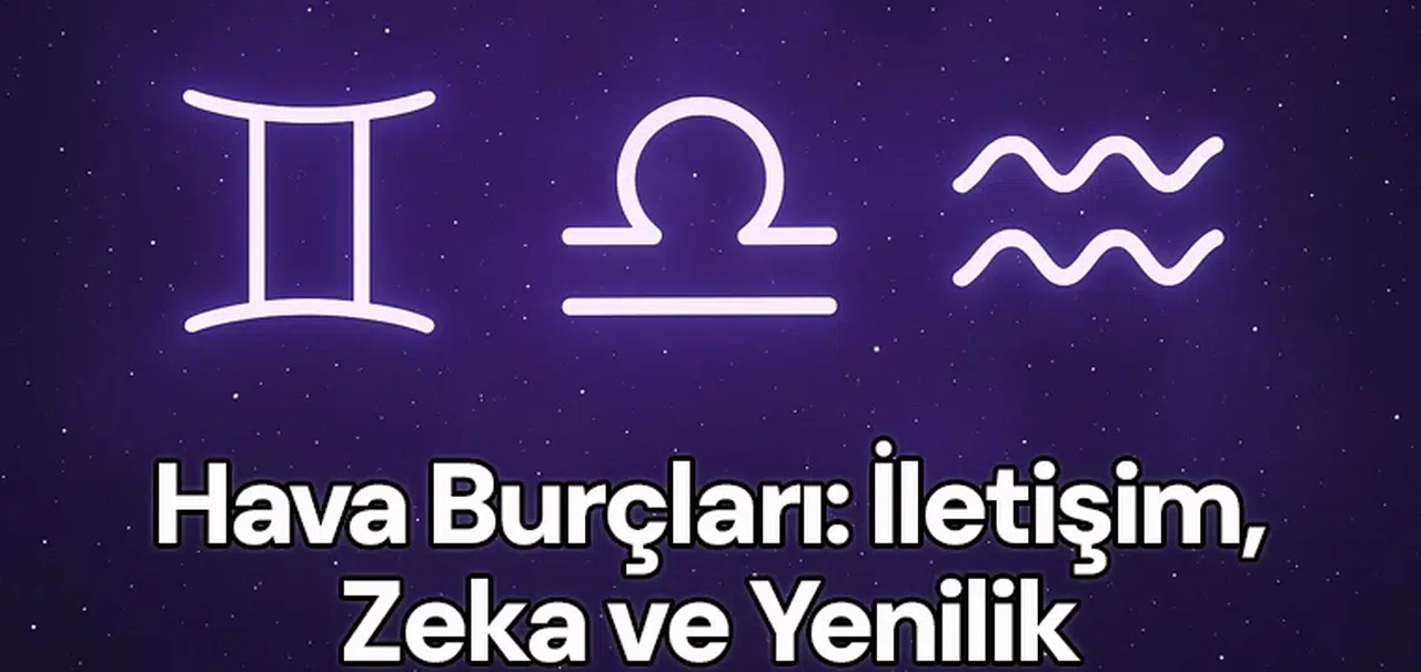 Hava Burçları: İletişim, Zeka ve Yenilik