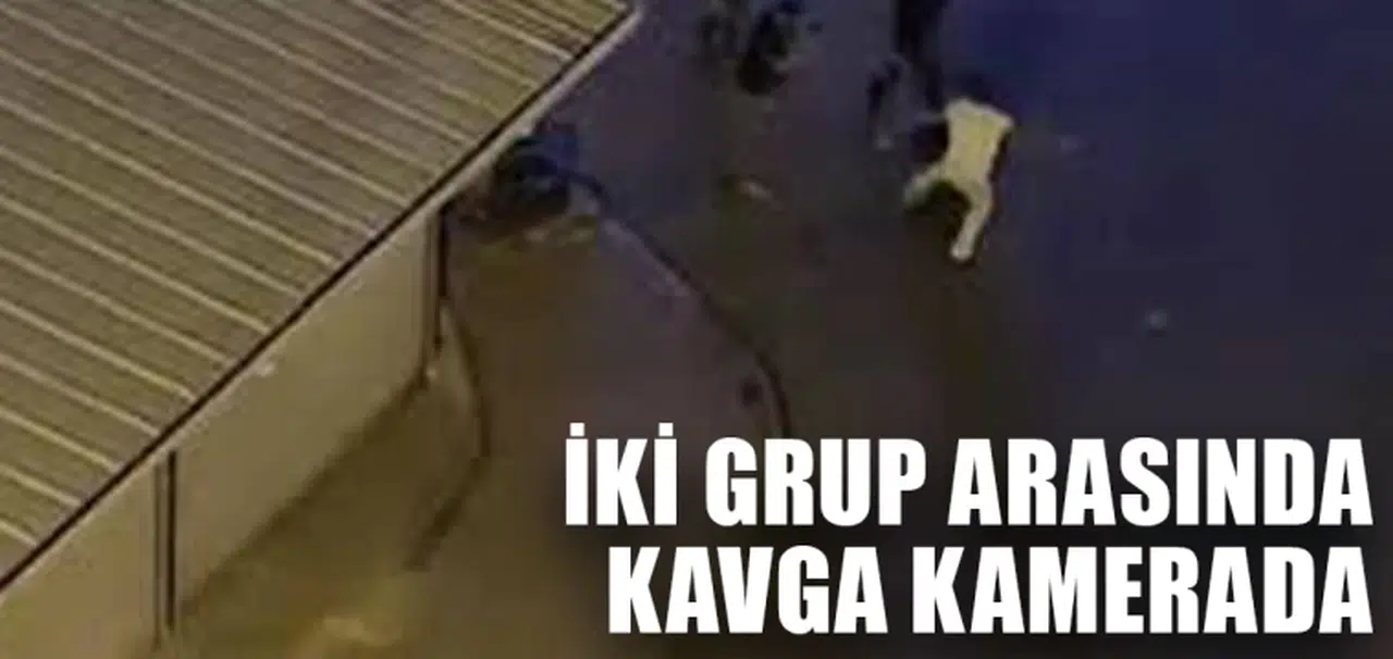 İki grup arasında kavga kamerada