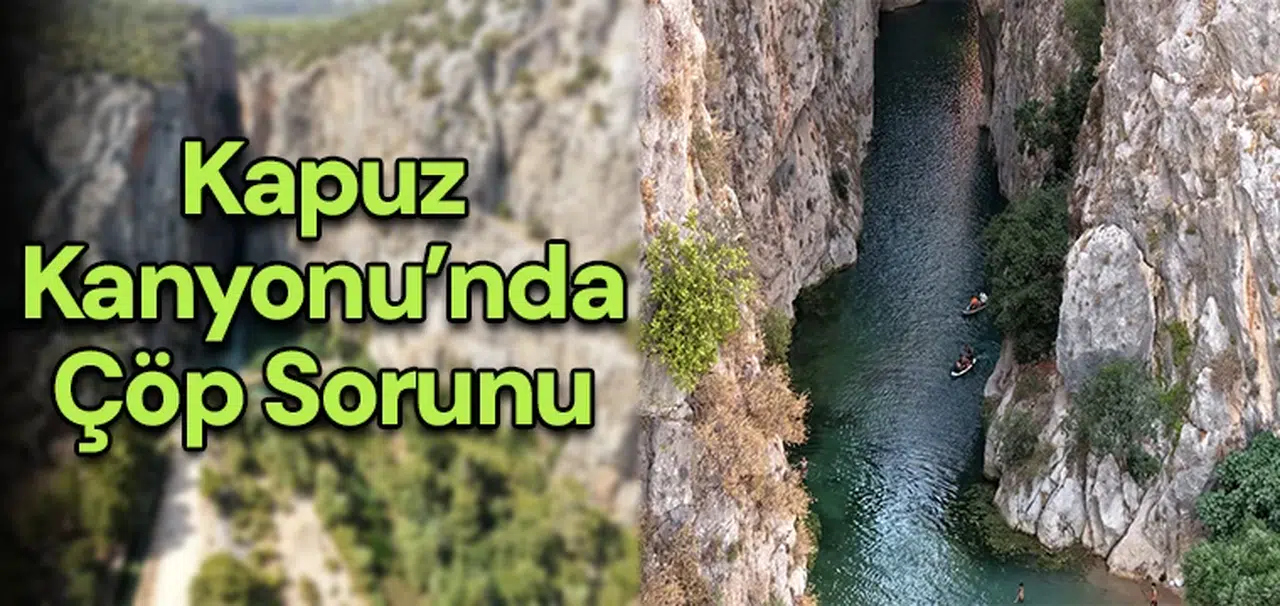 Kapuz Kanyonu’nda çöp sorunu
