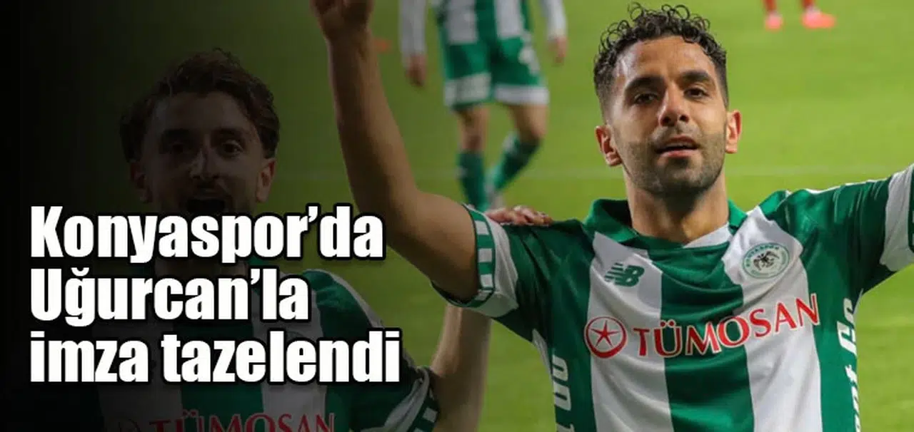 Konyaspor’da Uğurcan’la imza tazelendi