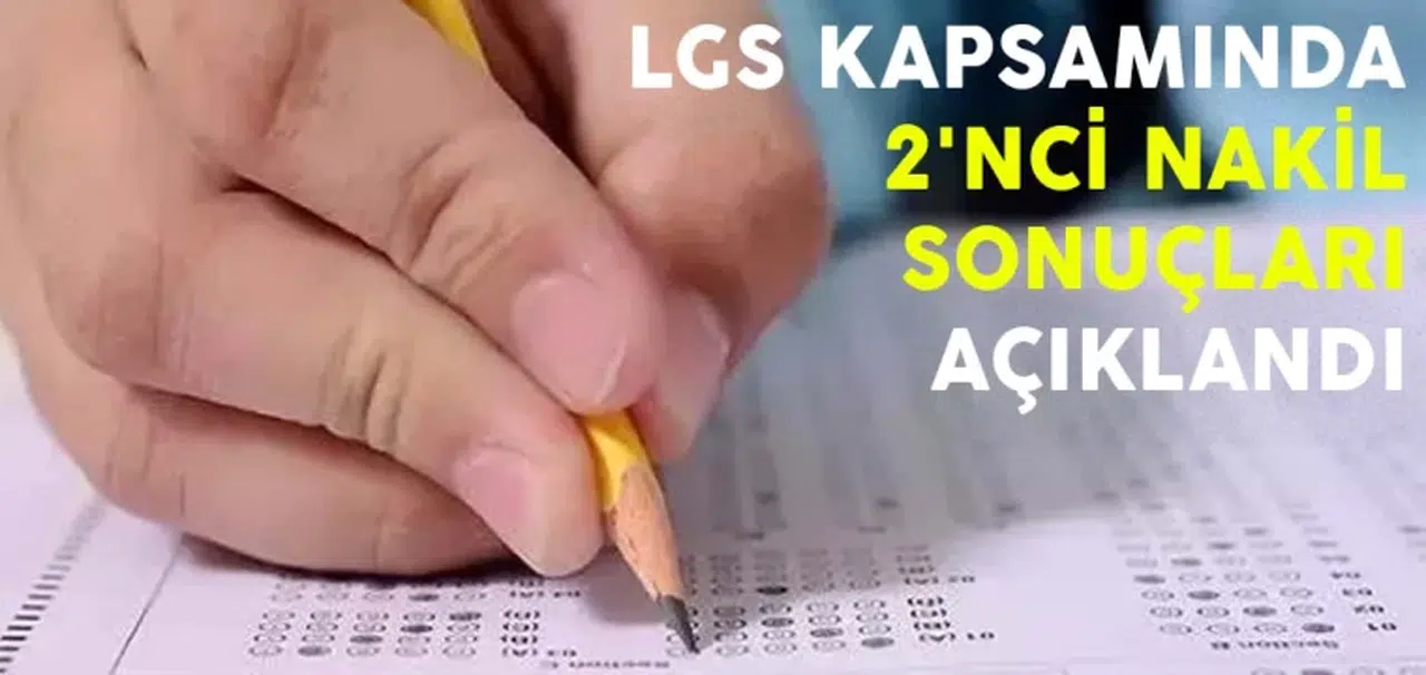 LGS kapsamında 2'nci nakil sonuçları açıklandı