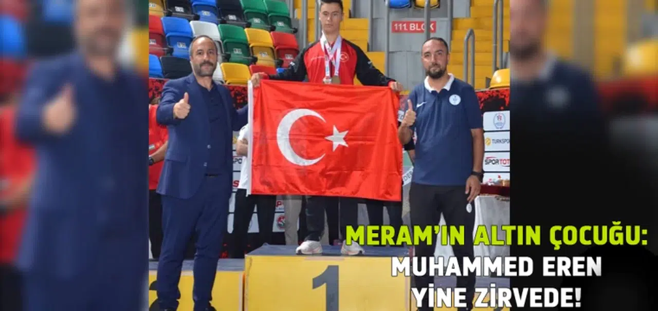 Meram’ın altın çocuğu: Muhammed Eren yine zirvede!