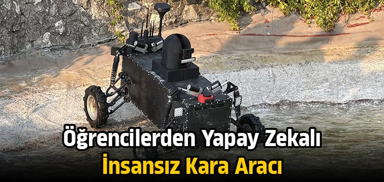 Öğrencilerden yapay zekalı insansız kara aracı