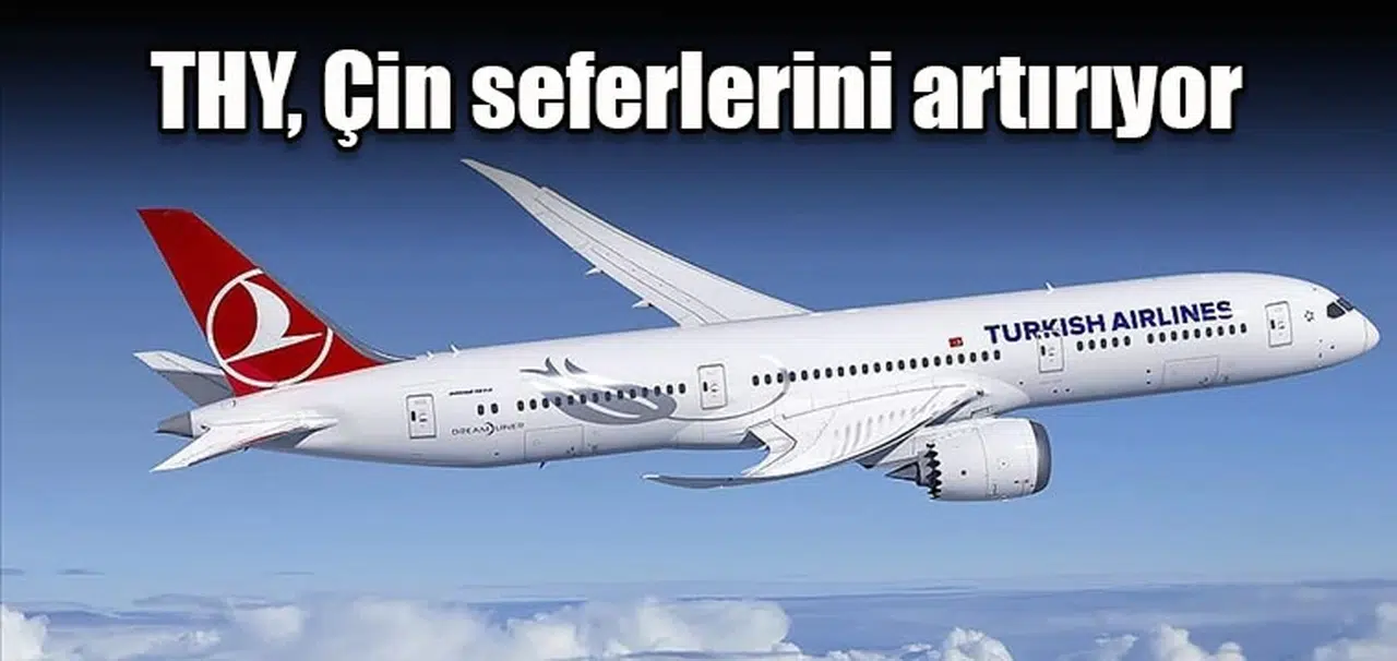 THY, Çin seferlerini artırıyor