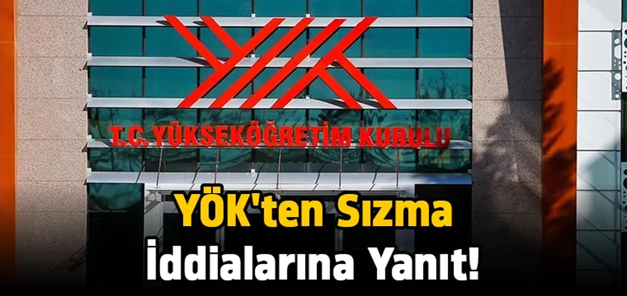 YÖK'ten sızma iddialarına yanıt!