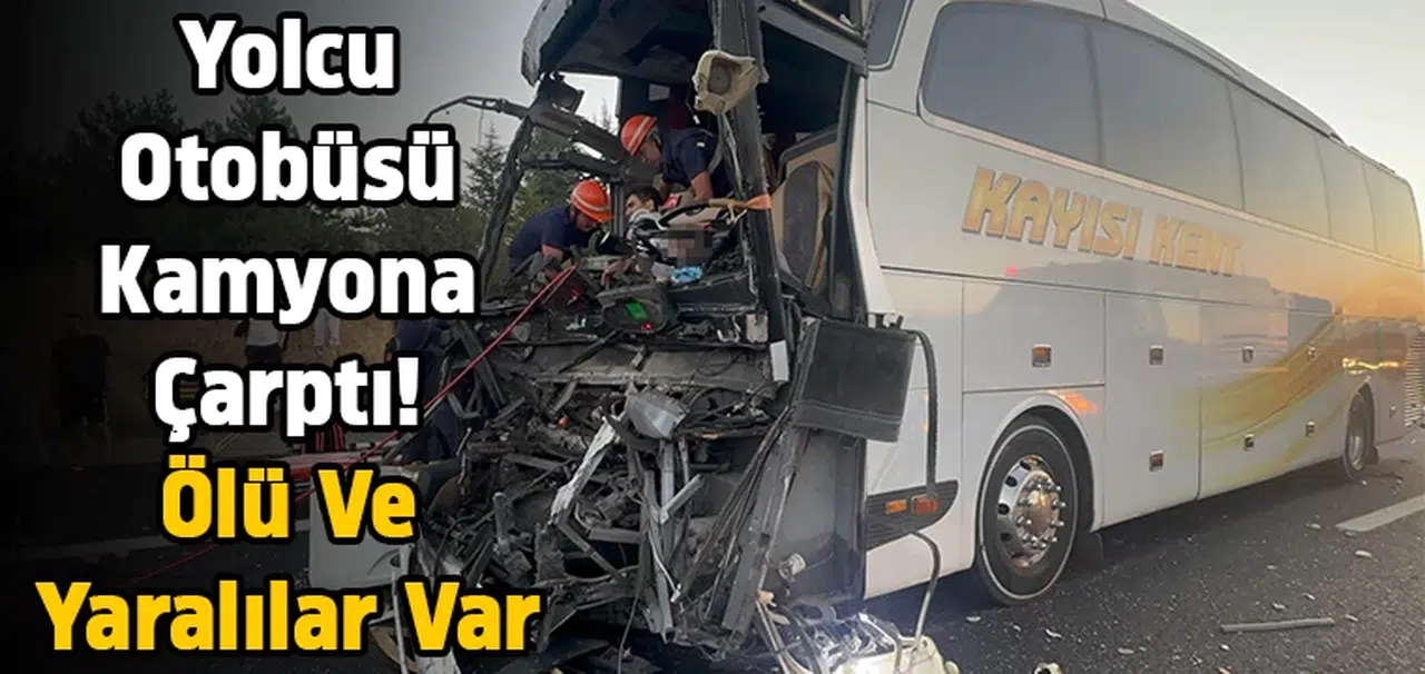 Yolcu otobüsü kamyona çarptı! Ölü ve yaralılar var