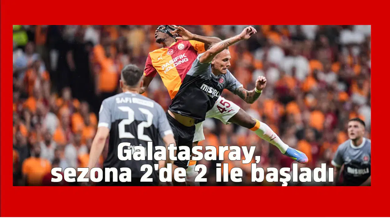 Galatasaray, sezona 2'de 2 ile başladı