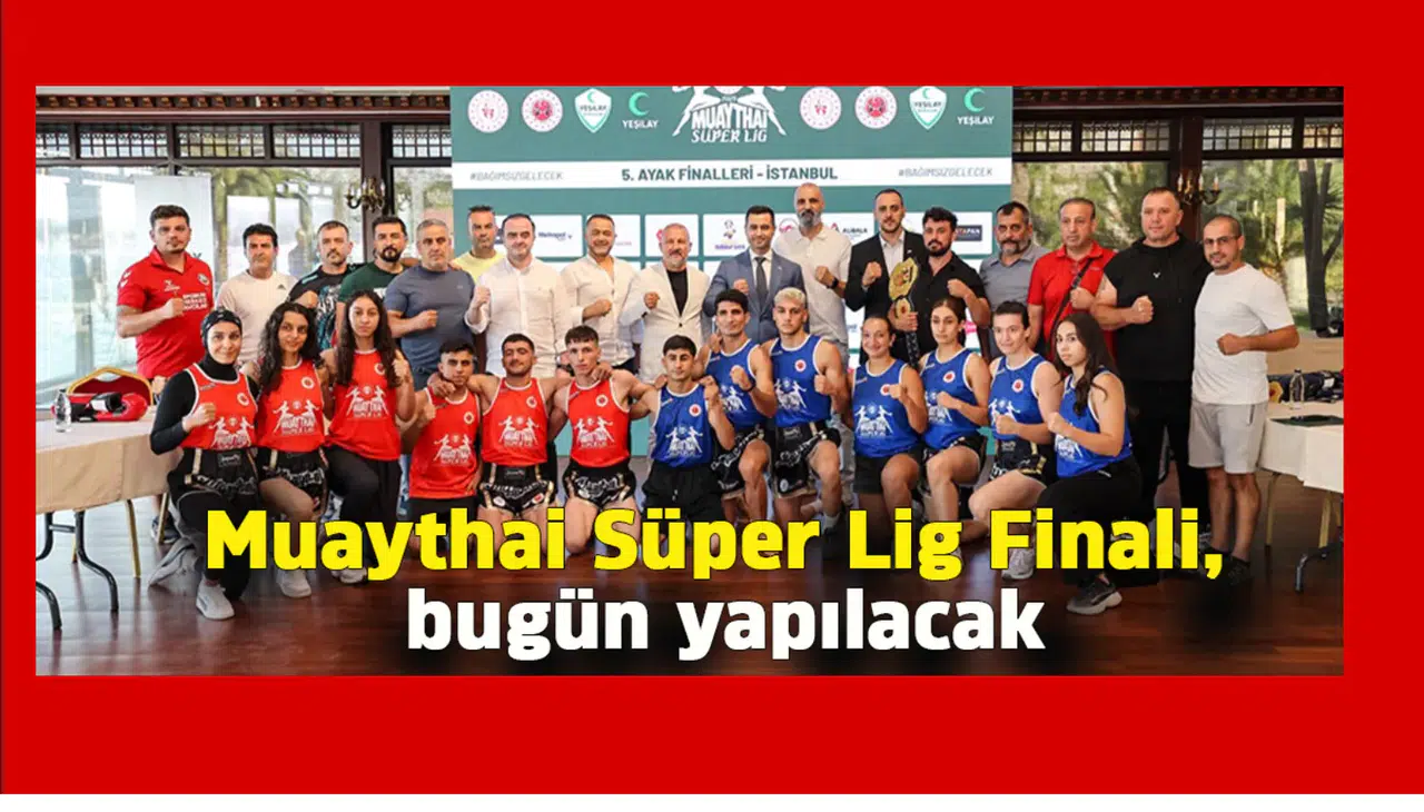 Muaythai Süper Lig Finali, bugün yapılacak