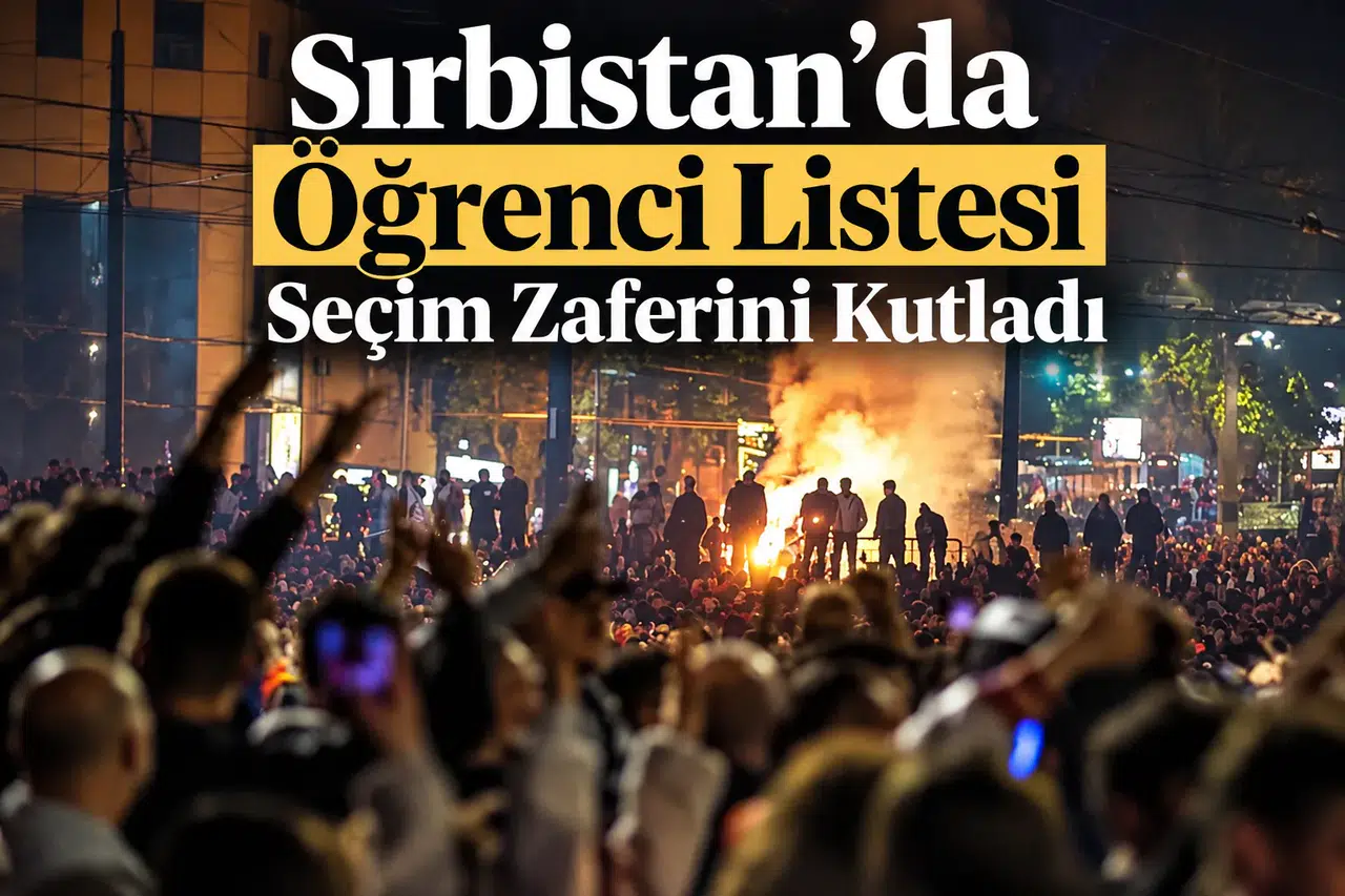 Sırbistan’da Öğrenci Listesi Seçim Zaferini Kutladı