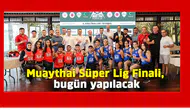 Muaythai Süper Lig Finali, bugün yapılacak