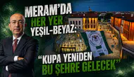 Meram’da her yer yeşil-beyaz: “Kupa yeniden bu şehre gelecek”