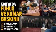 Konya'da fuhuş ve kumar baskını! 1 tutuklama, 6 sınır dışı, 29 kişiye ceza