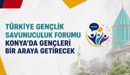 Türkiye Gençlik Savunuculuk Forumu Konya’da gençleri bir araya getirecek