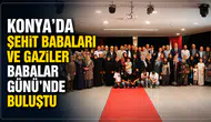 Konya'da şehit babaları ve gaziler Babalar Günü'nde buluştu