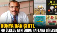 Konya’dan çıktı, 46 ülkede aynı anda raflara girecek