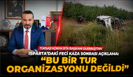 TÜRSAB Konya BTK Başkanı Durmuş’tan Isparta’daki feci kaza sonrası açıklama
