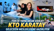 Tercih yapacaklar dikkat! KTO Karatay geleceğin mesleklerine hazırlıyor