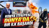 Konya İtfaiyesi Dünya'da bir ilk başardı