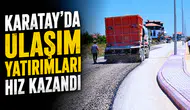 Karatay'da ulaşım yatırımları hız kazandı