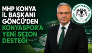 MHP Konya İl Başkanı Göncü'den Konyaspor'a yeni sezon desteği