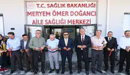 Meryem–Ömer Doğancı Aile Sağlığı Merkezi hizmete açıldı